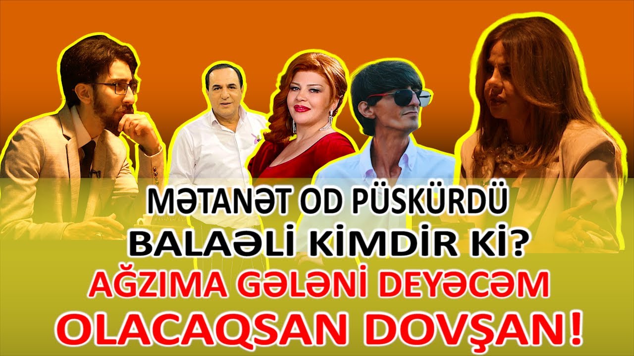 Mətanət od püskürdü: Balaəli kimdir ki? 50 qramlıq dilinə yiyəlik elə - OLACAQSAN DOVŞAN...