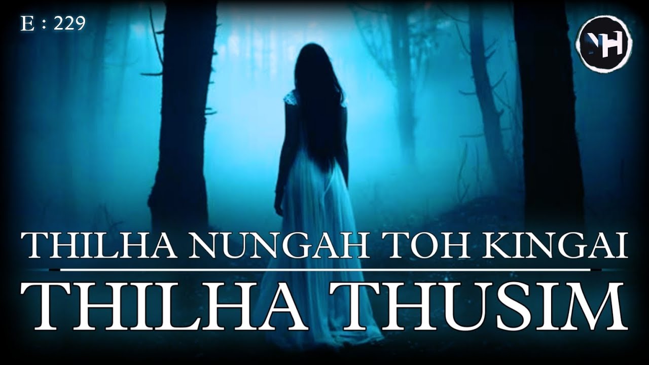 THILHA NUNGAH TOH KINGAI || THILHA THUSIM || Nick Hangshing