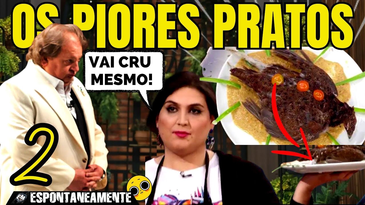 OS PIORES PRATOS J&Aacute; FEITOS NO MASTERCHEF PARTE 2
