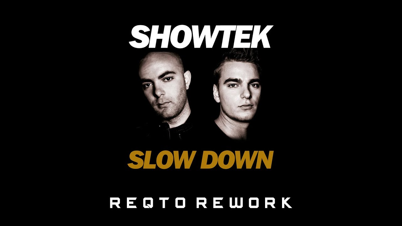 Showtek - Slowdown (REQTO TECHNO REWORK)