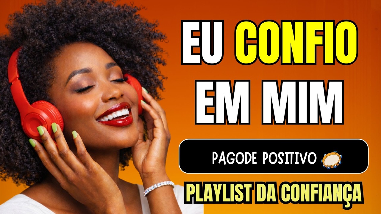 PAGODE POSITIVO PARA FORTALECER SUA CONFIANÇA