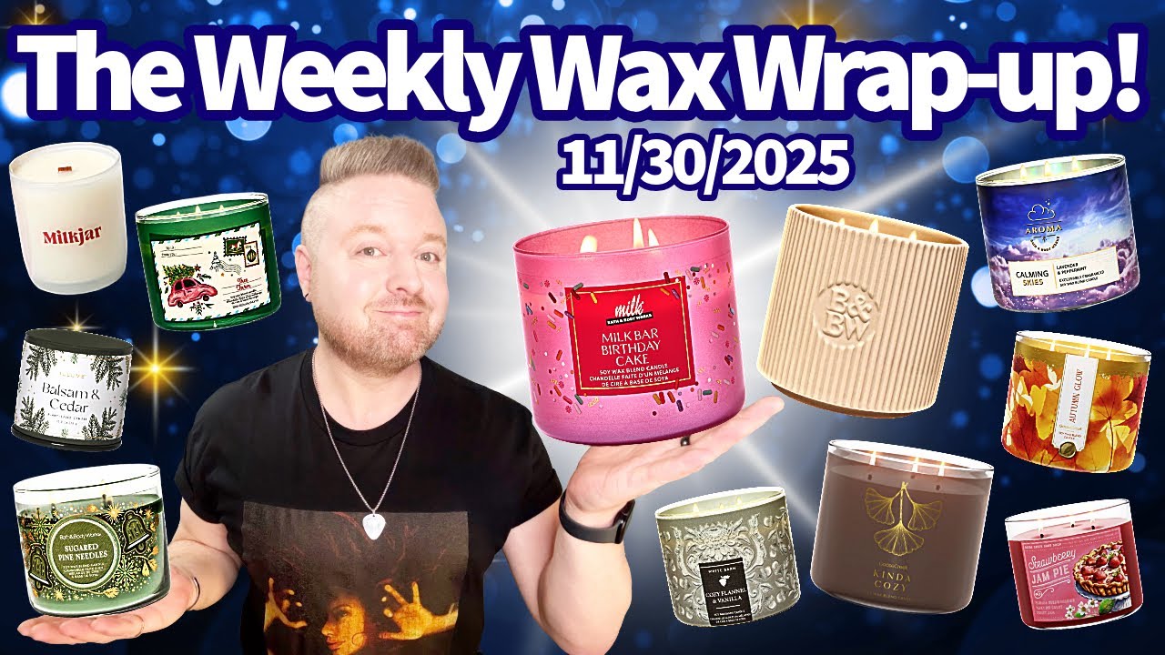 The Weekly Wax Wrap-up! CANDLE DAY CHAT! 12 Candle Reviews! Real Housewives Recap. 11/30/2025
