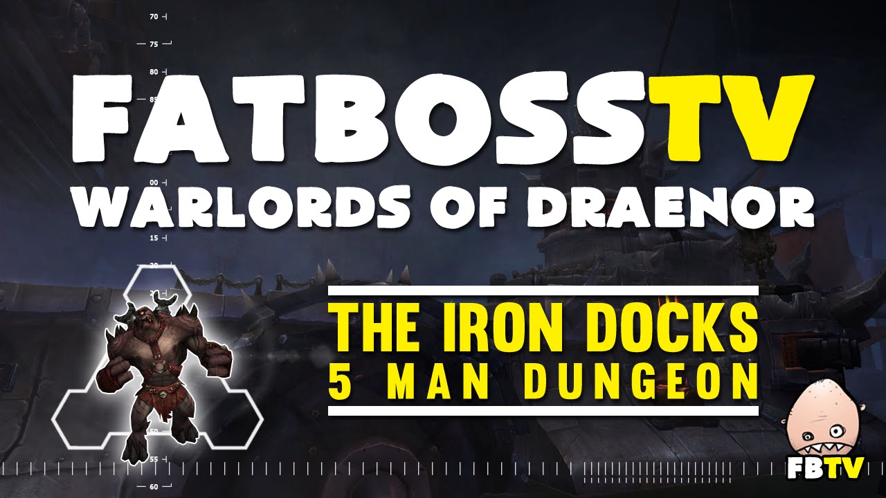 Warlords of Draenor Beta: Iron Docks - FATBOSS
