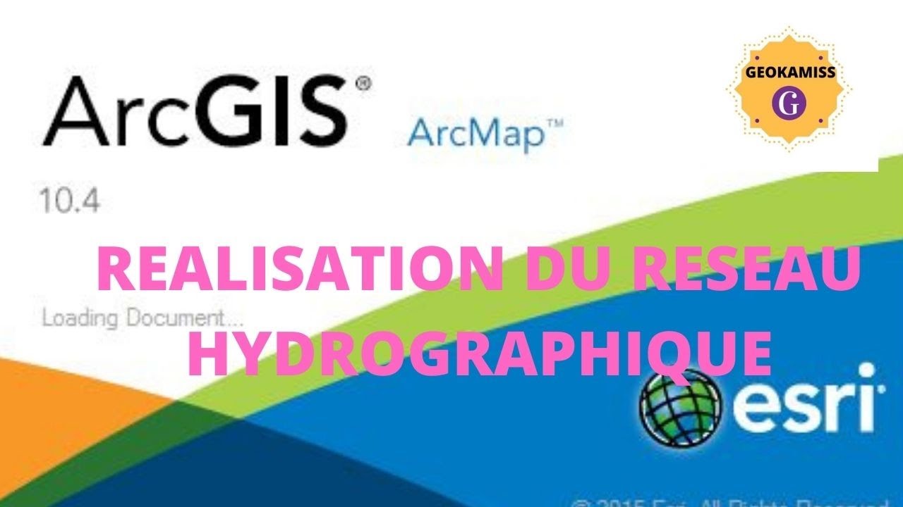 ARCMAP: REALISATION DU RESEAU HYDROGRAPHIQUE