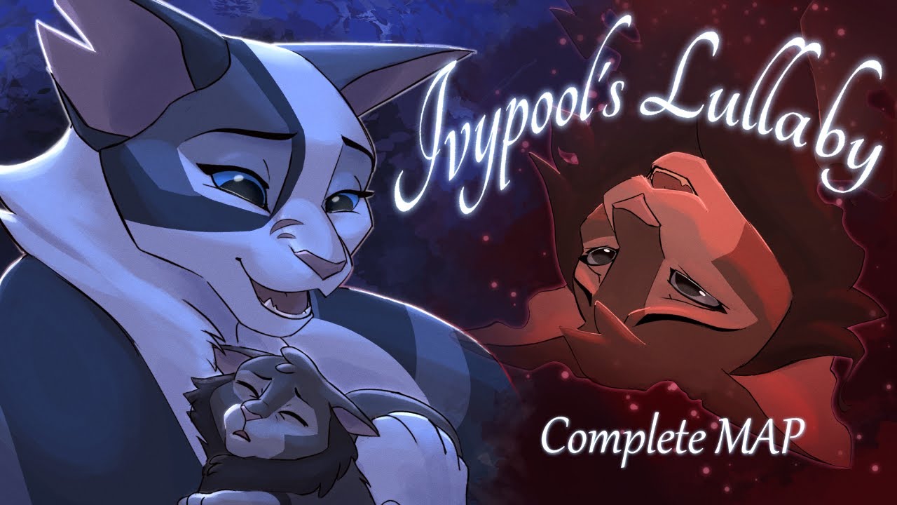 ”Ivypool's Lullaby” -  [Complete Bristlefrost MAP]