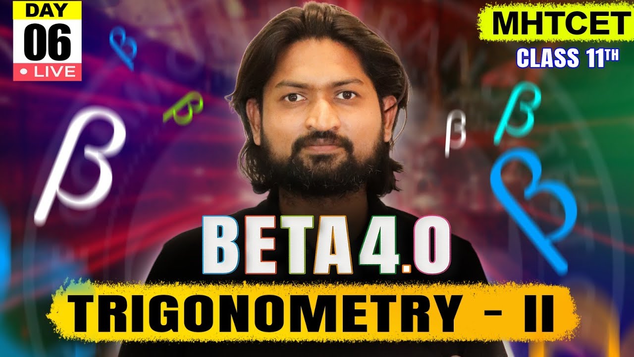 Trigonometry II - Class 11 | MHTCET 2025 | Beta 4.0#mhtcet #mhtcet2025  #live #trigonometry