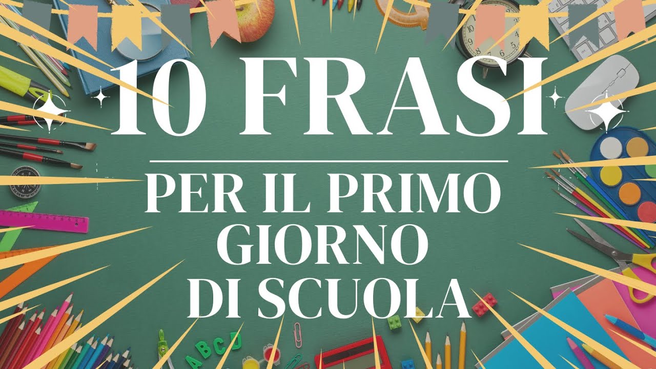10 frasi per il PRIMO GIORNO di SCUOLA
