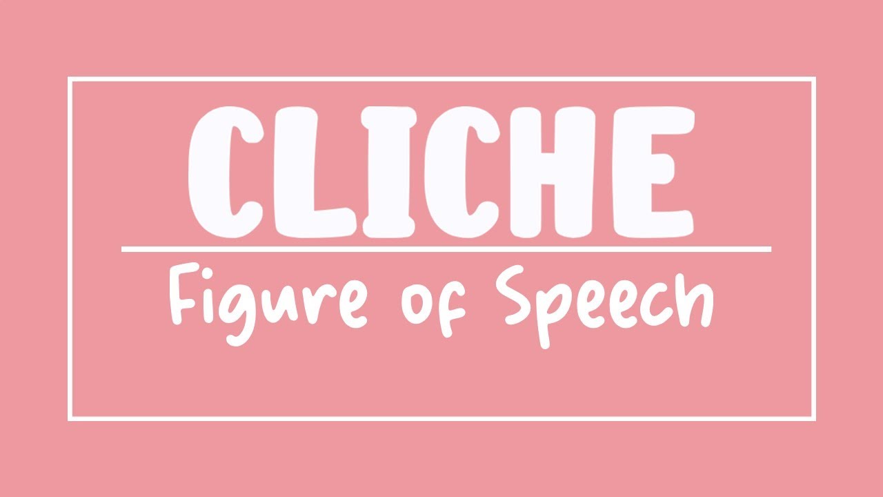 Cliché - Figure of Speech