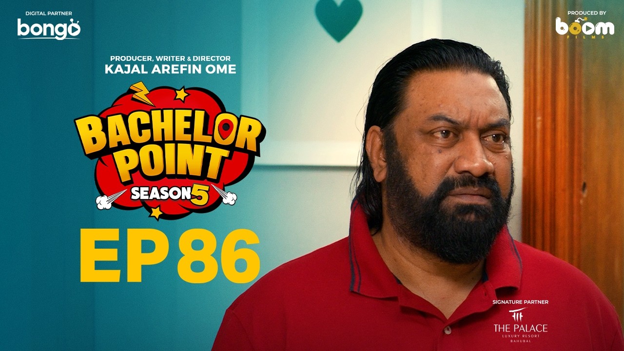 EPISODE 86 | Bachelor Point | S5 | Nehal | Kabila | Habu | Pasha | Kajal Arefin Ome | Boom Films