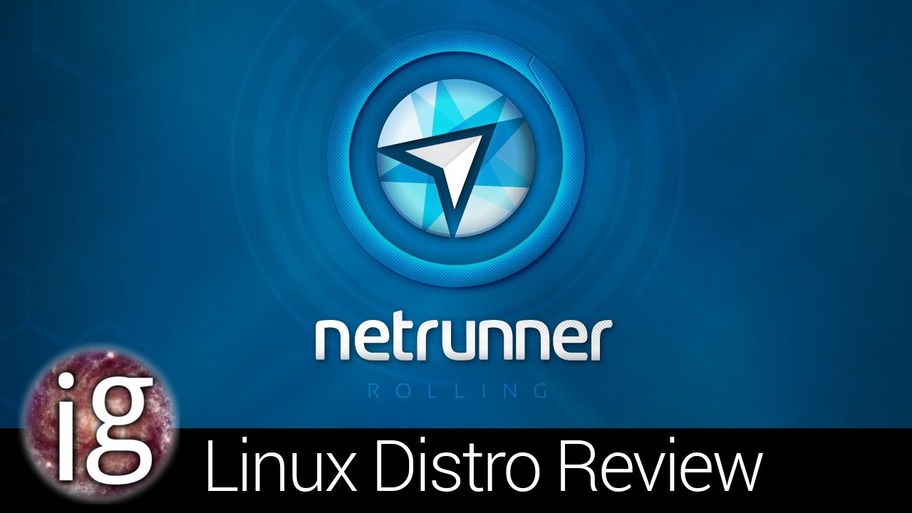 Netrunner Rolling Review - Linux Distro Reviews