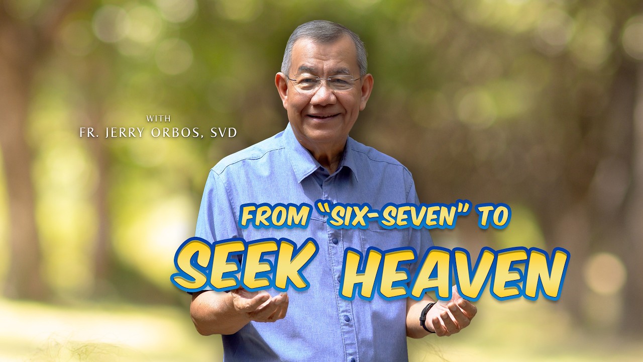 From 'Six-Seven' to SEEK HEAVEN! with Fr Jerry Orbos, SVD