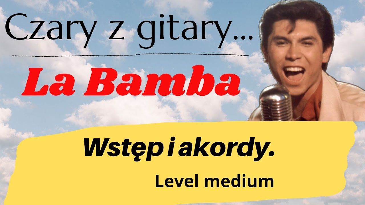 La Bamba - słynny wstęp i akordy.