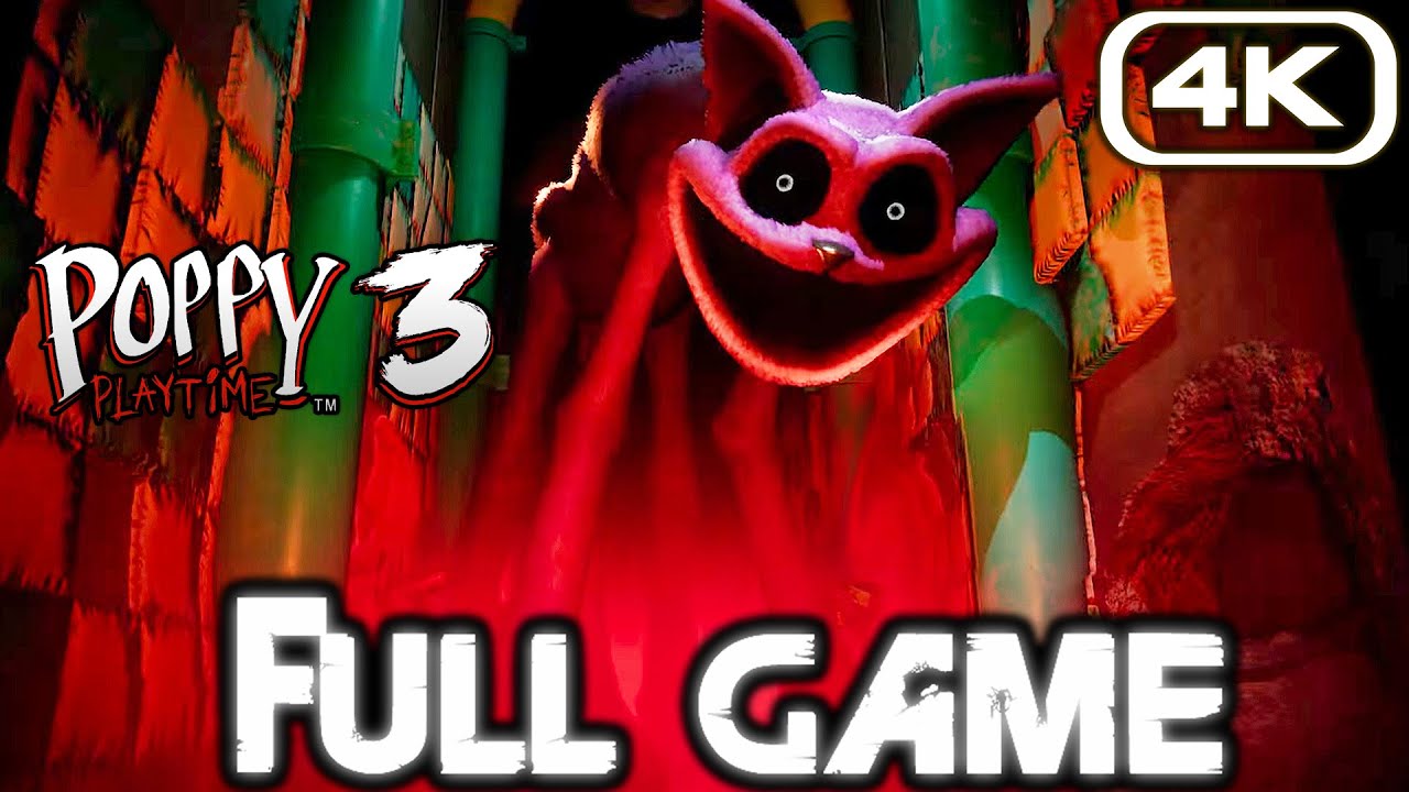 POPPY PLAYTIME CHAPTER 3 Gameplay Walkthrough FULL GAME (4K 60FPS) No Commentary