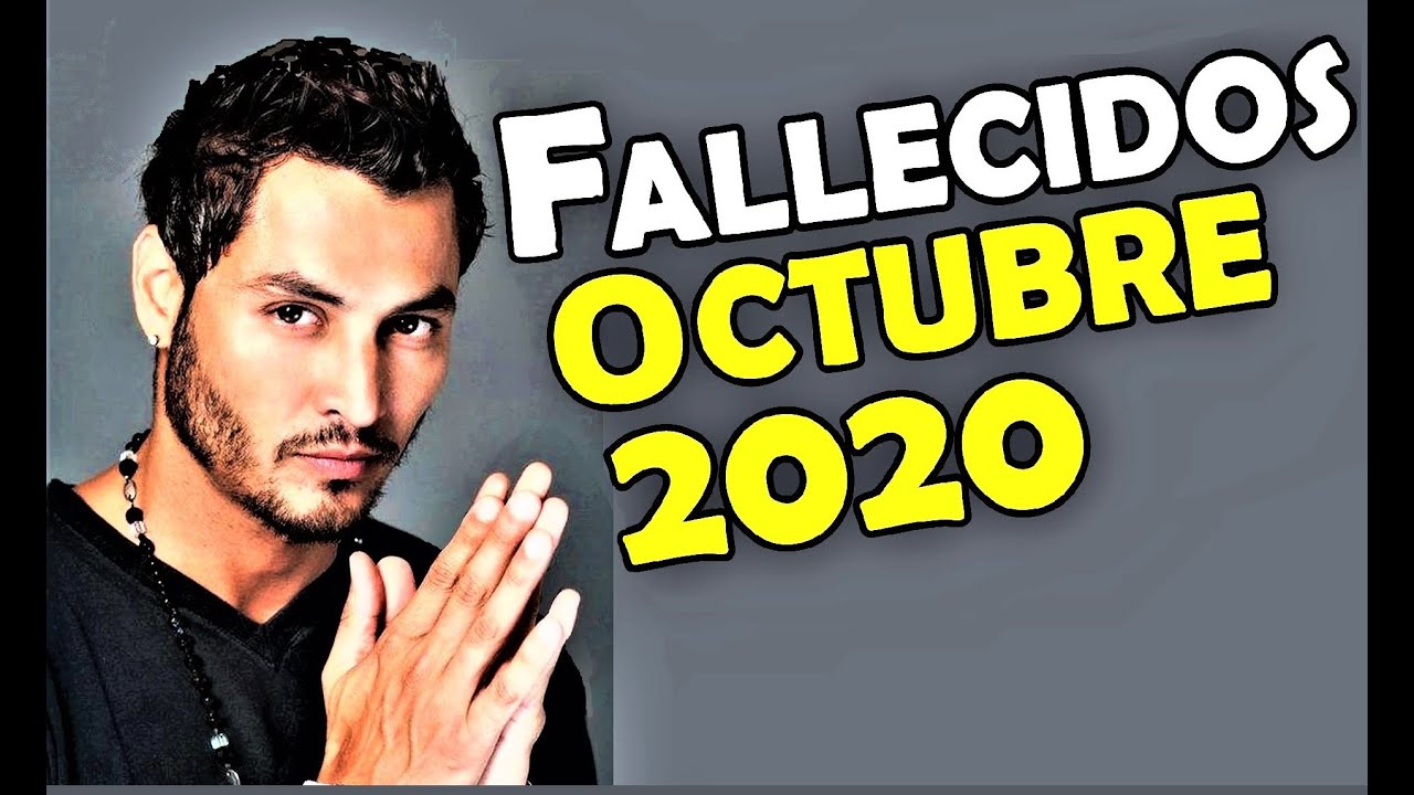 Artistas Fallecidos en Octubre del 2020. Relacionados con el cine, la televisión y la música.