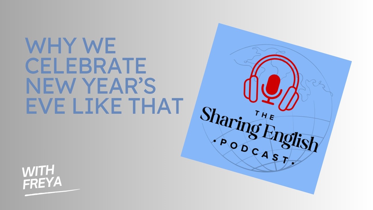 Why We Celebrate New Year's Eve Like That | English Listening Practice | The Sharing English Podcast
