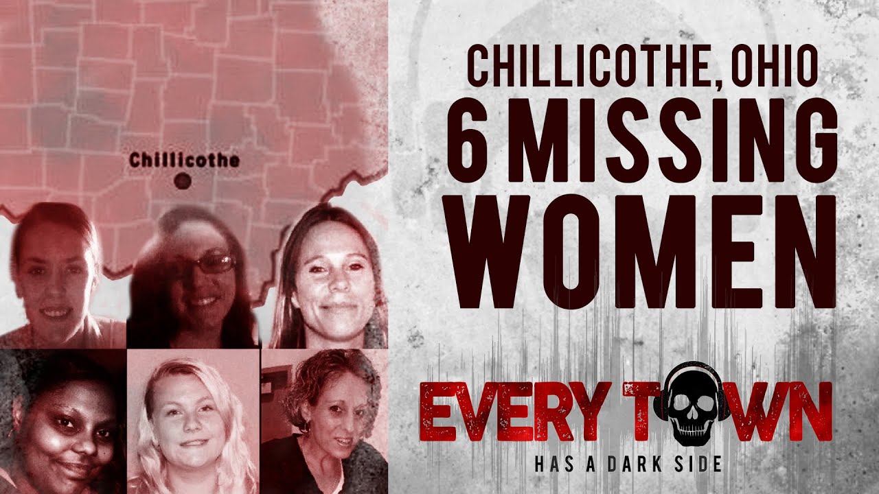 Chillicothe, Ohio: The Disappearances & Deaths of 6 Women within 14 Months