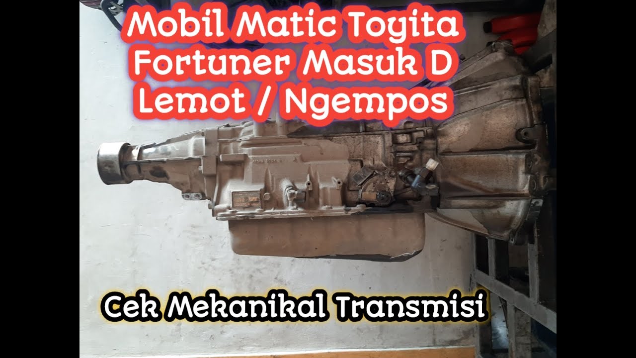 PENYEBAB TOYOTA FORTUNER MASUK D TIDAK BERTENAGA