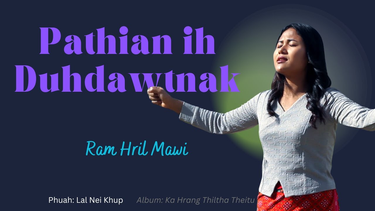 Ram Hril Mawi  || Pathian Ih Duhdawtnak