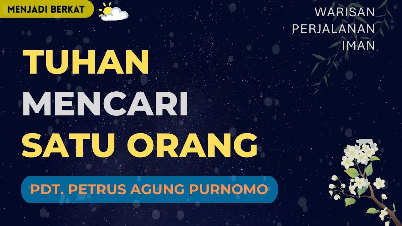 Pdt. Petrus Agung - Tuhan Mencari Satu Orang