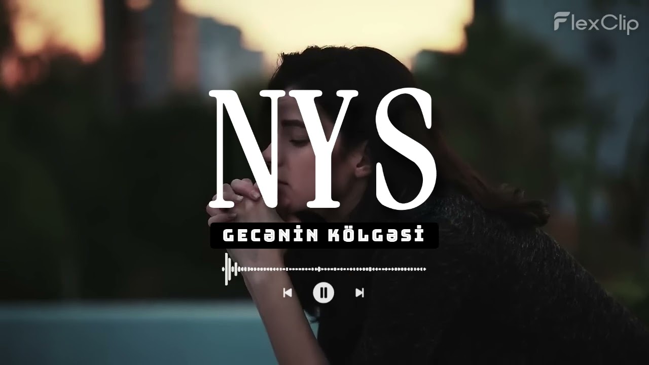 NYS - Gecənin kölgəsi | #azərbaycanmusiqisi