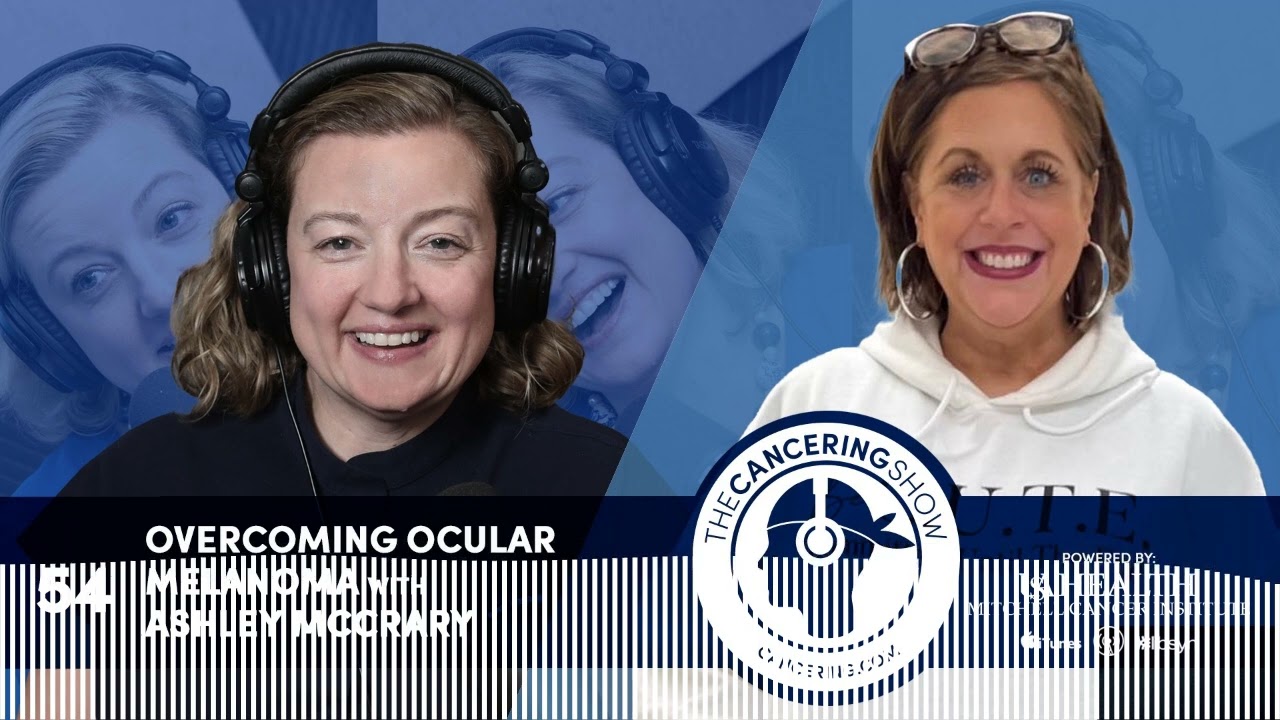 Overcoming Ocular Melanoma with Ashley McCrary - Cancering with Dr  Jennifer Young Pierce  - EP54