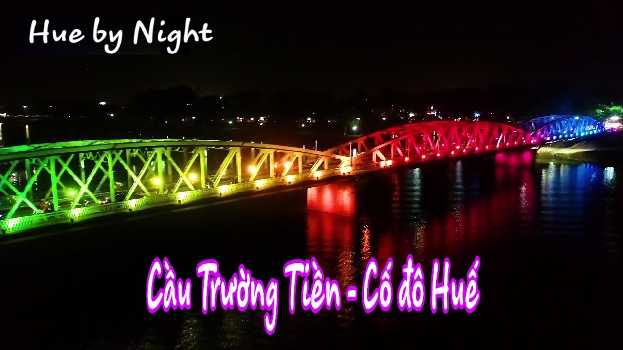 Cầu Trường Tiền về đêm | Biểu tượng vẻ đẹp của Cố đô Huế - Truong Tien Bridge by night