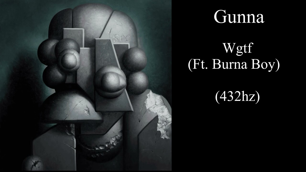 Gunna - wgtf (Ft. Burna Boy) (432hz)