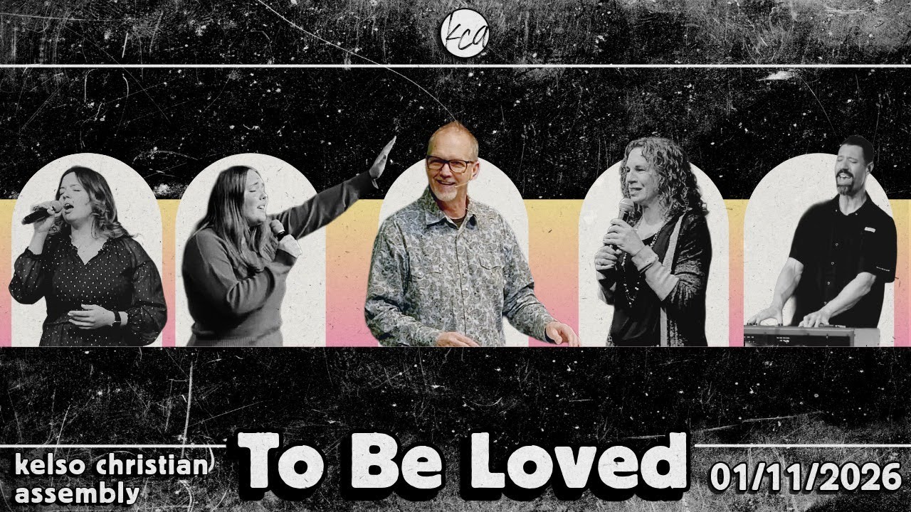 To Be Loved || The KCA Message Podcast