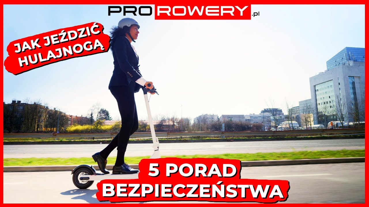 JAK JEŹDZIĆ na HULAJNODZE ELEKTRYCZNEJ? 5 porad dla każdego!