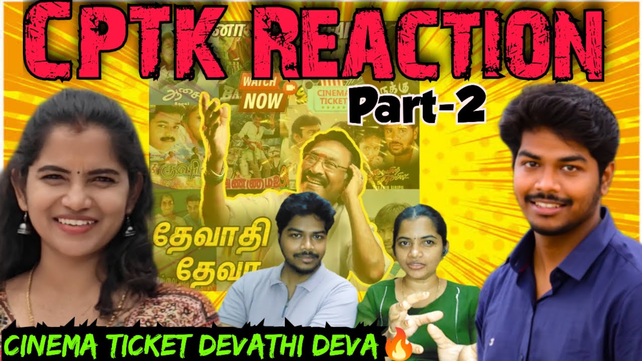 Devathi Deva ❤️ | CPTK Reaction Part-2 | @CinemaTicketTamil Vibe🎶 na athu Deva🎼 thaan #cptk