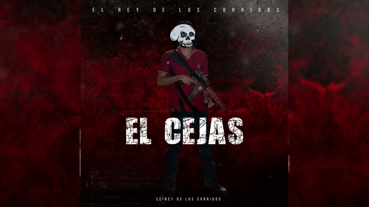 El Cejas - El Rey de los Corridos 