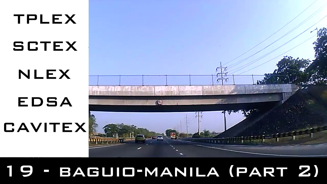 Road Trip #19 - Baguio to Metro Manila part 2 (TPLEX, SCTEX, NLEX, EDSA, Cavitex)