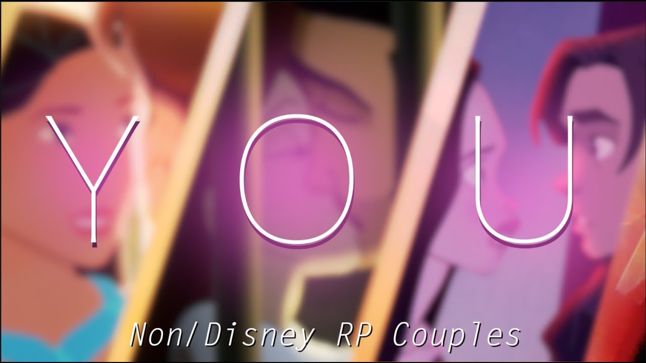 ➤you {non/disney || rp couples}