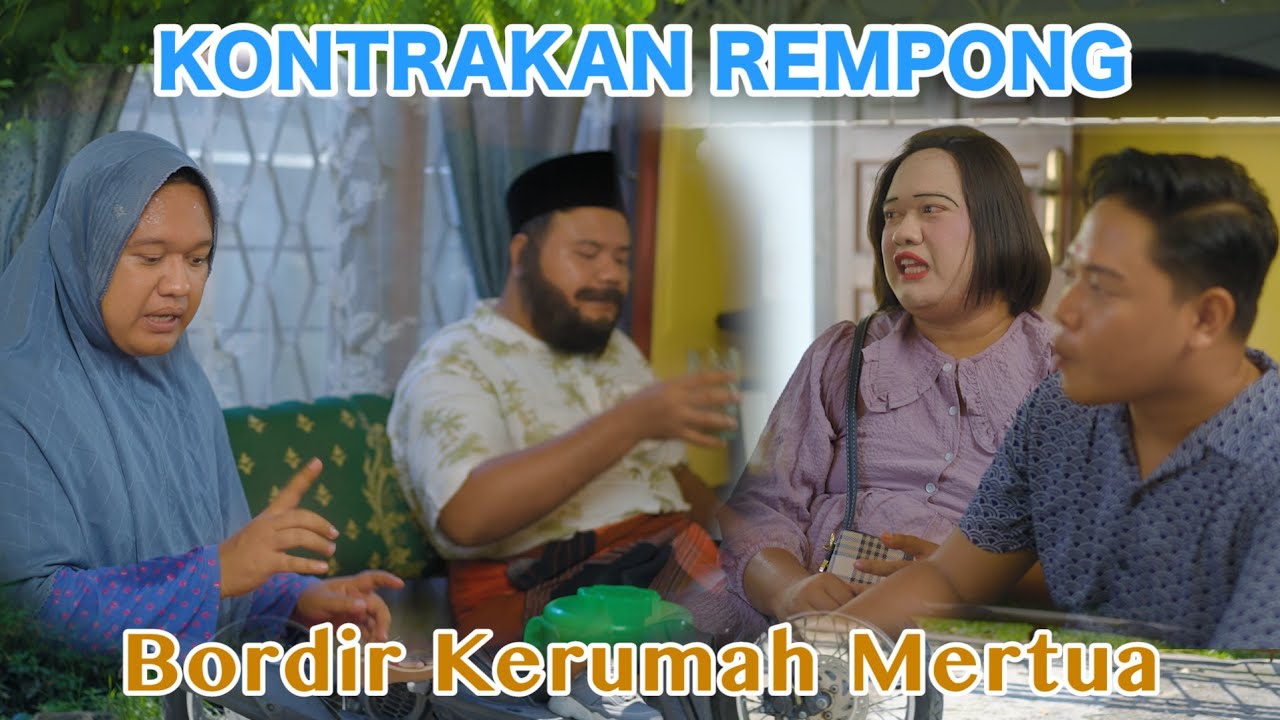 BORDIR KERUMAH CALON MERTUA || KONTRAKAN REMPONG EPISODE 663