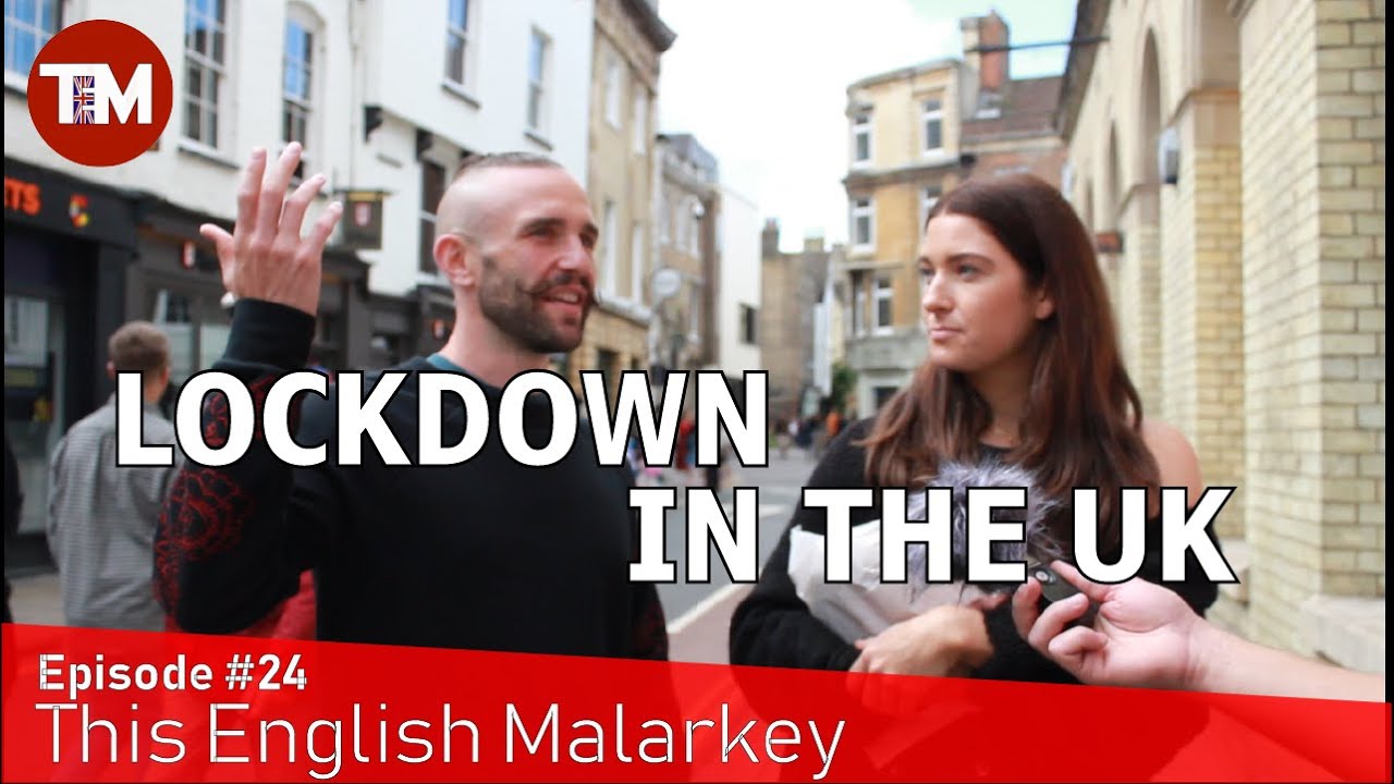 What was the UK 2020 Lockdown like for you?  || This English Malarkey #24
