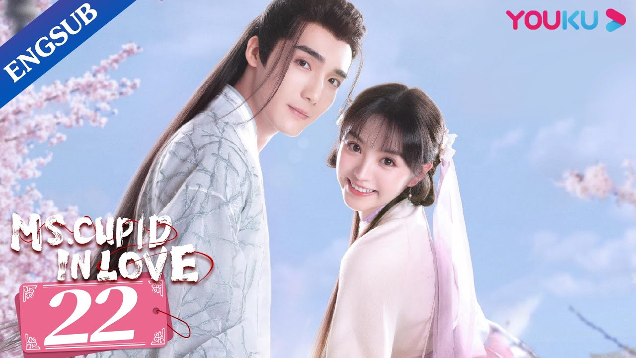 [Ms. Cupid in Love] EP22 | My Fake Fiancé is A Fallen Deity | Cao Yuchen / Tian Xiwei | YOUKU
