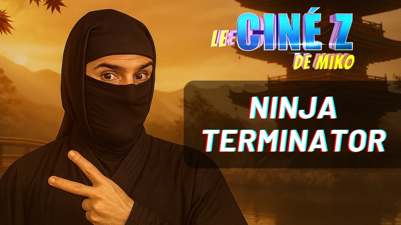CINÉ Z - NINJA TERMINATOR (1985)