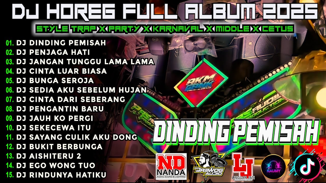 DJ DINDING PEMISAH CEK SOUND DJ KARNAVAL BASS HOREG NENDANG VIRAL ALBUM TERBARU 2026!! Nm15