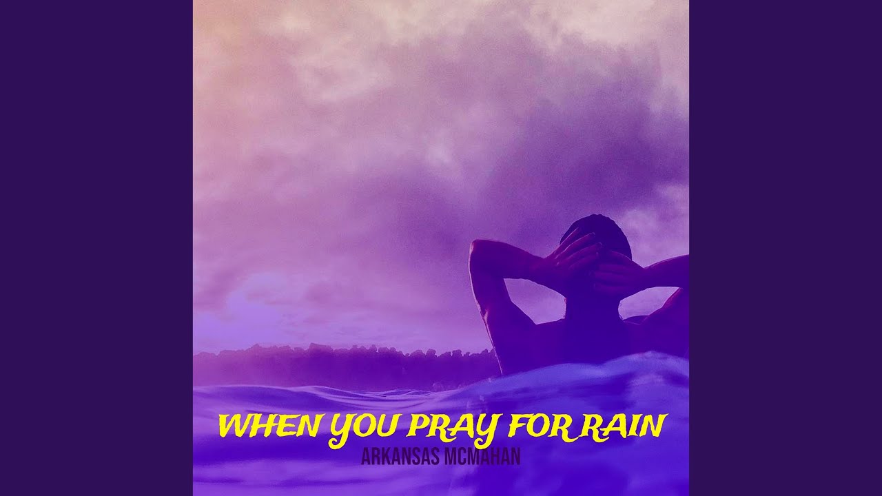 When You Pray for Rain