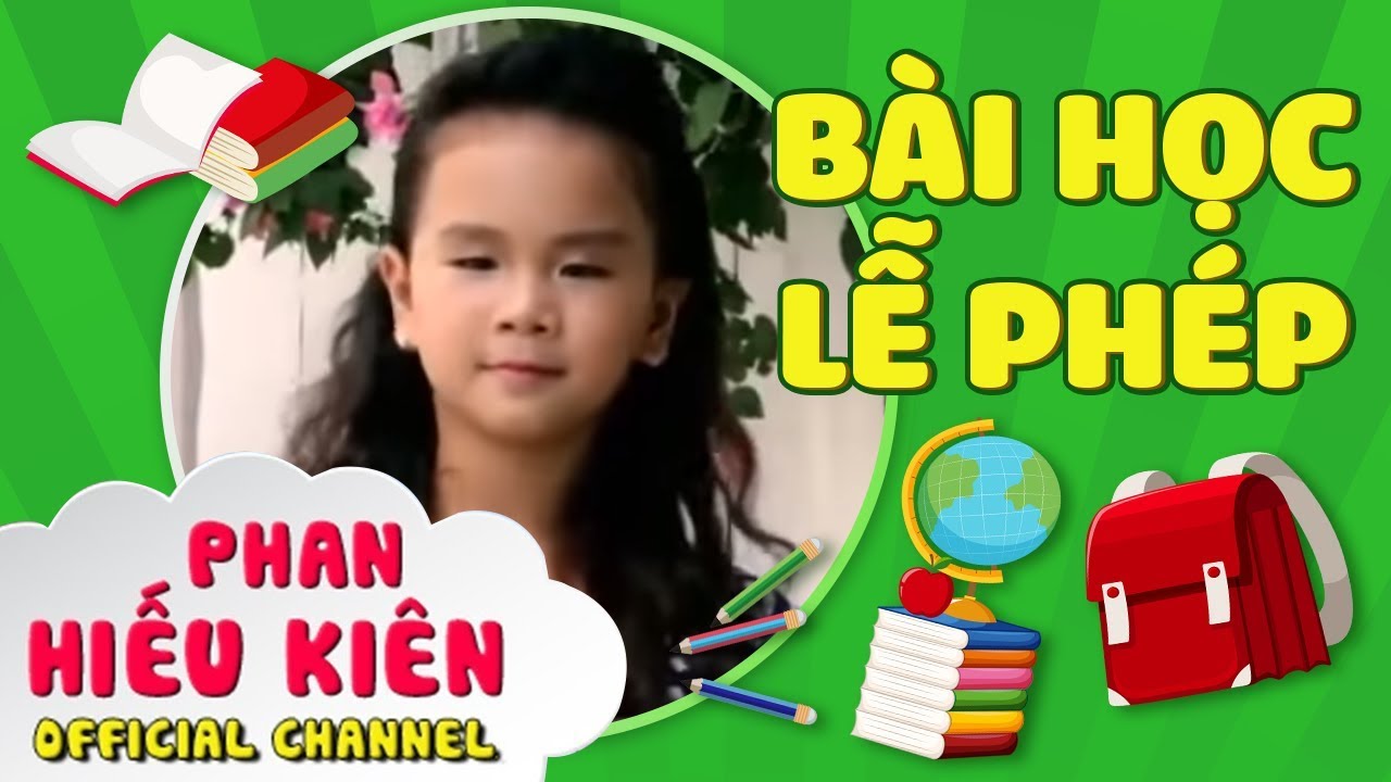 Bài Học Lễ Phép - Bé Phan Hiếu Kiên