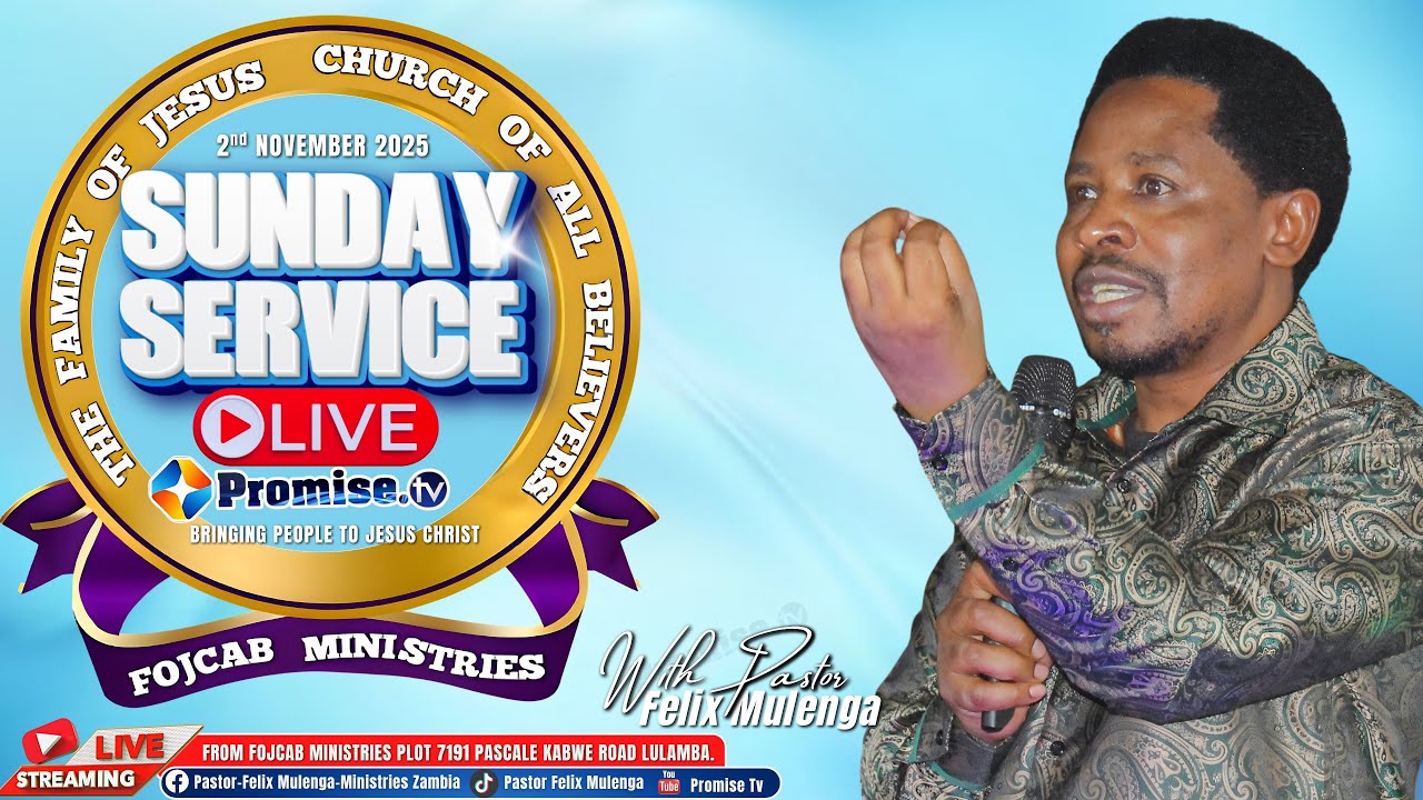 THE TIME TO ACT LOVE IS NOW PART III | FOJCAB SUNDAY SERVICE | PASTOR FELIX MULENGA | 02/11/2025.