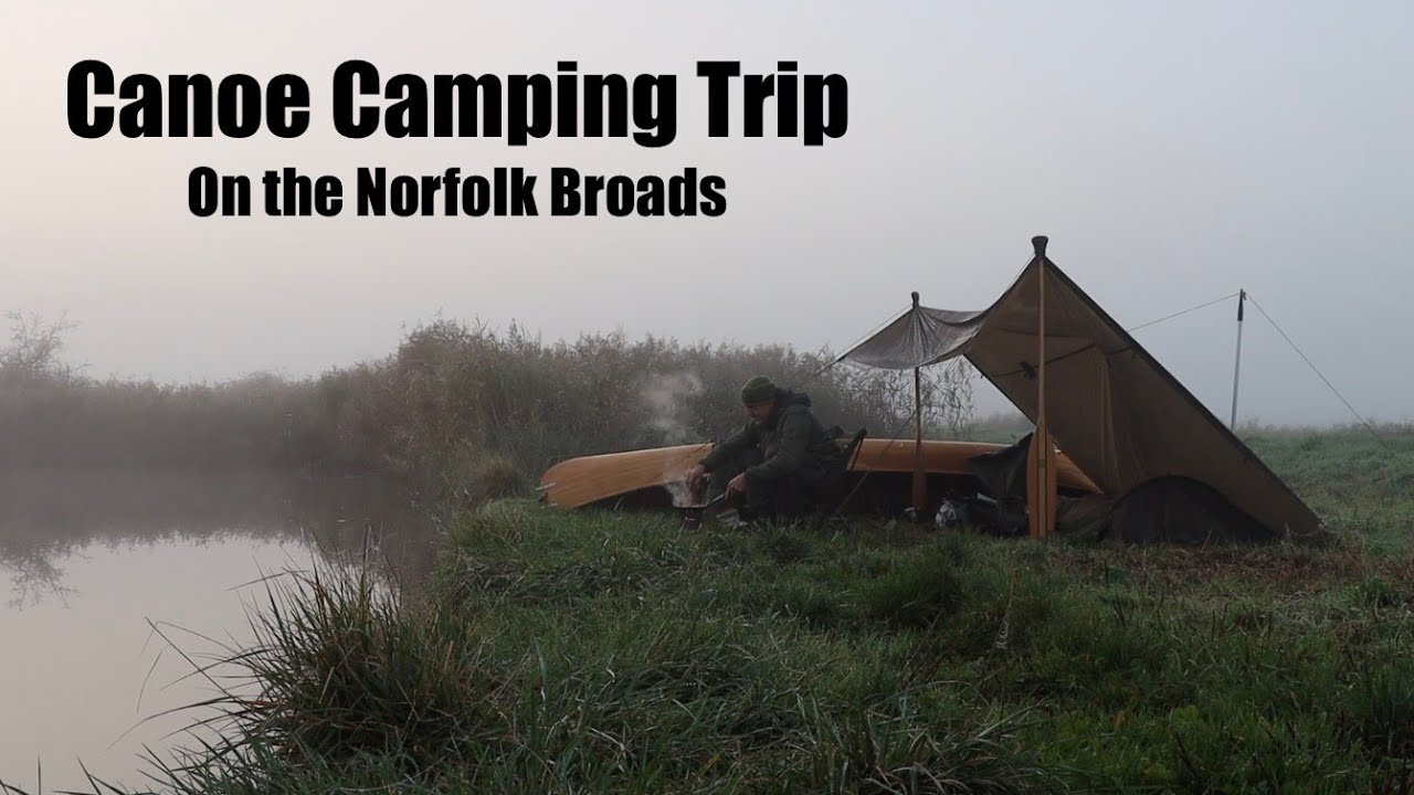 A Canoe Trip on the Norfolk Broads - Part 1.  Canoe Camping.  Tarp and Bivvi. Cedar Strip Canoe.