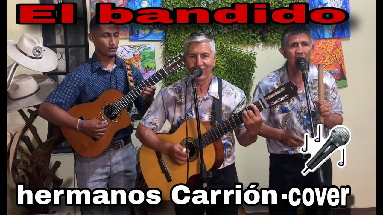 El Bandido  / Hermanos Carrión  / Cover/ Mensajeros del Ecuador