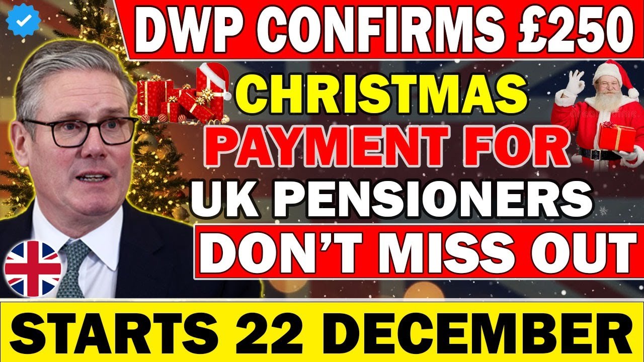 DWP CONFIRMS &pound;250 Christmas Payment for UK Pensioners &ndash; Official Start 22 December