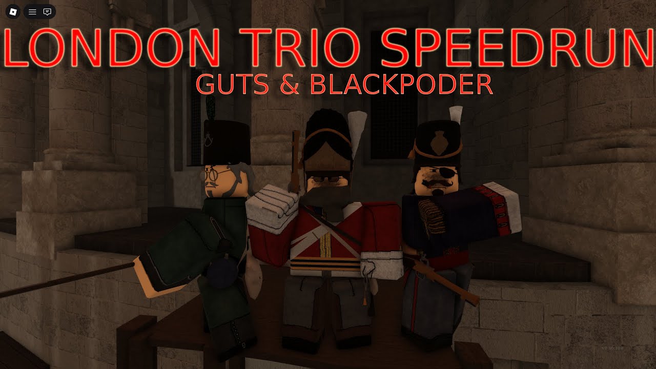London Trio Speedrun | Guts & blackpowder
