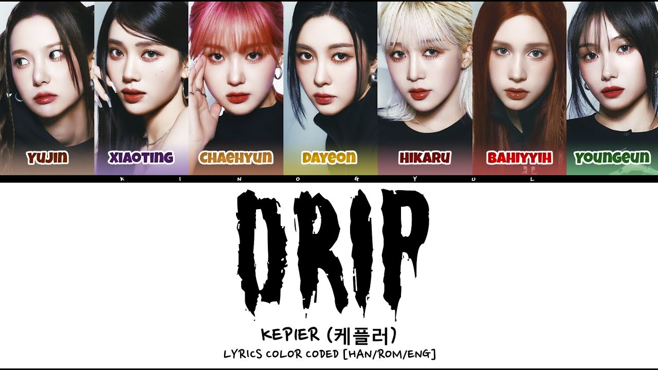 KEP1ER (케플러) - 'DRIP' LYRICS COLOR CODED [HAN/ROM/ENG]