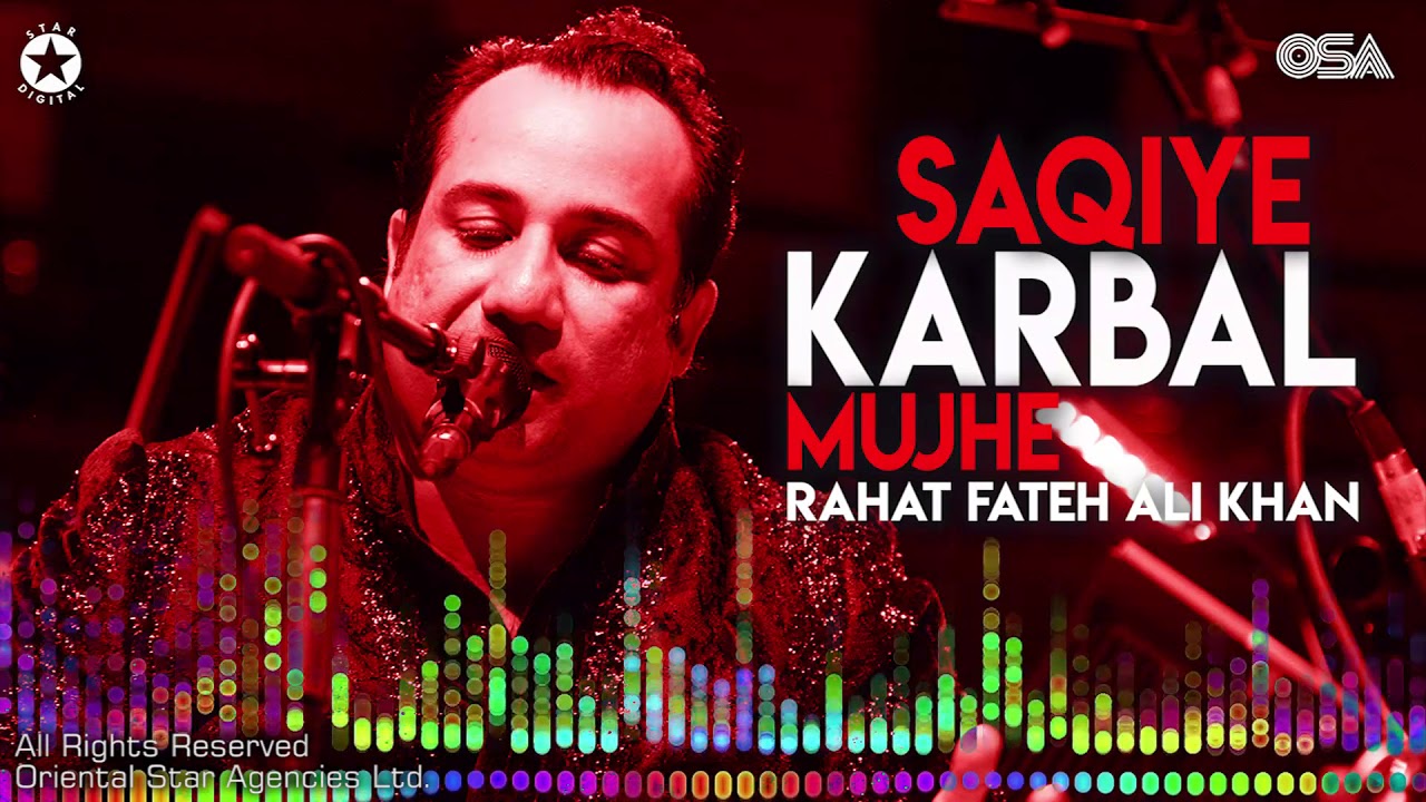 Saqiye Karbal Mujhe | Rahat Fateh Ali Khan | complete full version | OSA Worldwide