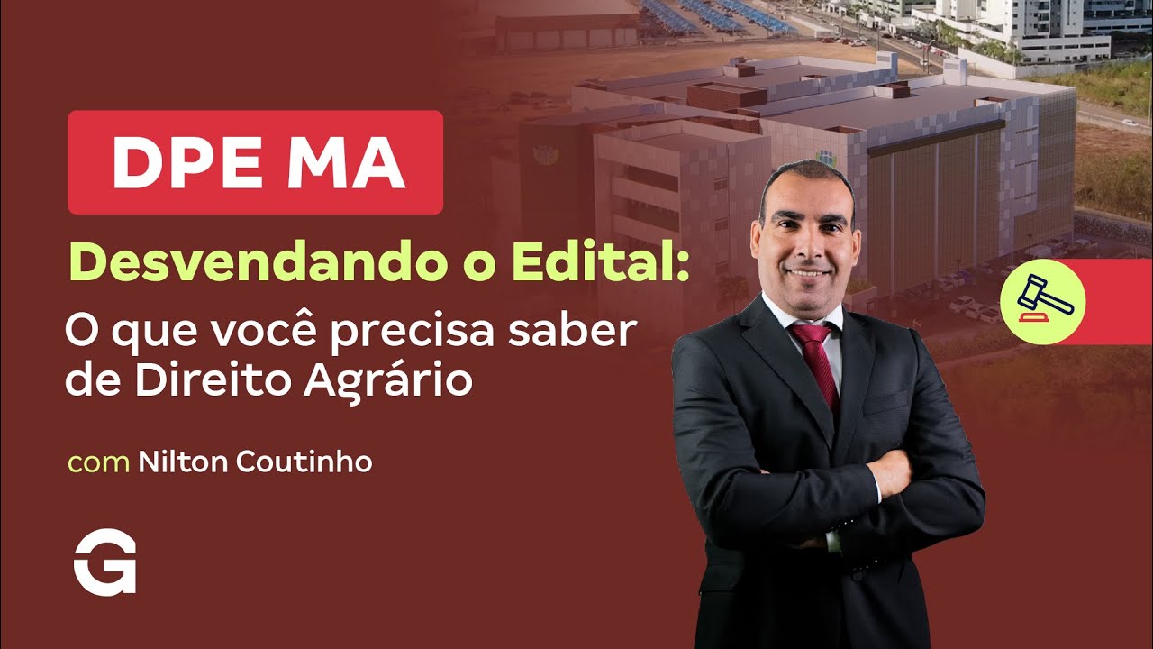 Concurso DPE MA | Desvendando o Edital: o que Você precisa saber de Direito Agrário
