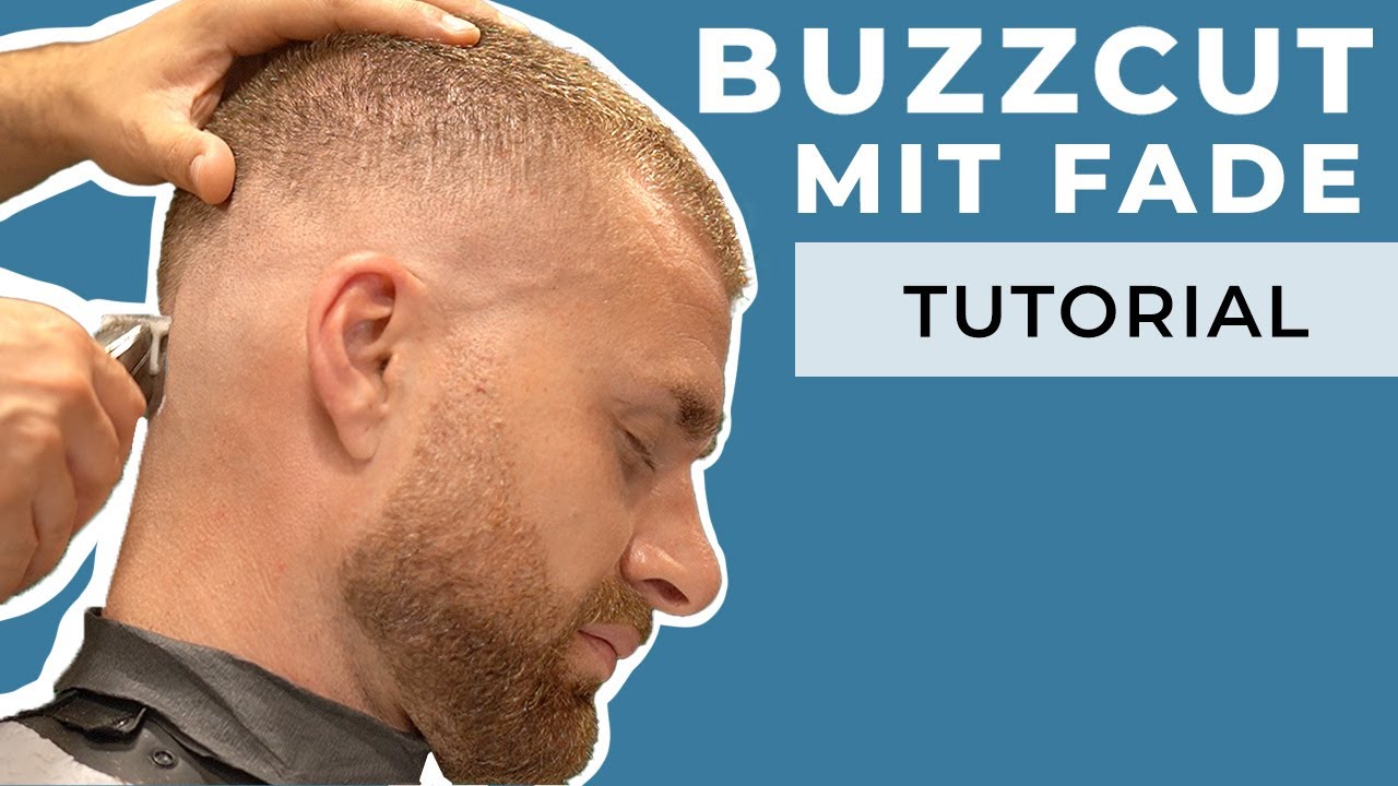 FADE CUT TUTORIAL - STEP BY STEP Anleitung zum BUZZCUT mit FADE