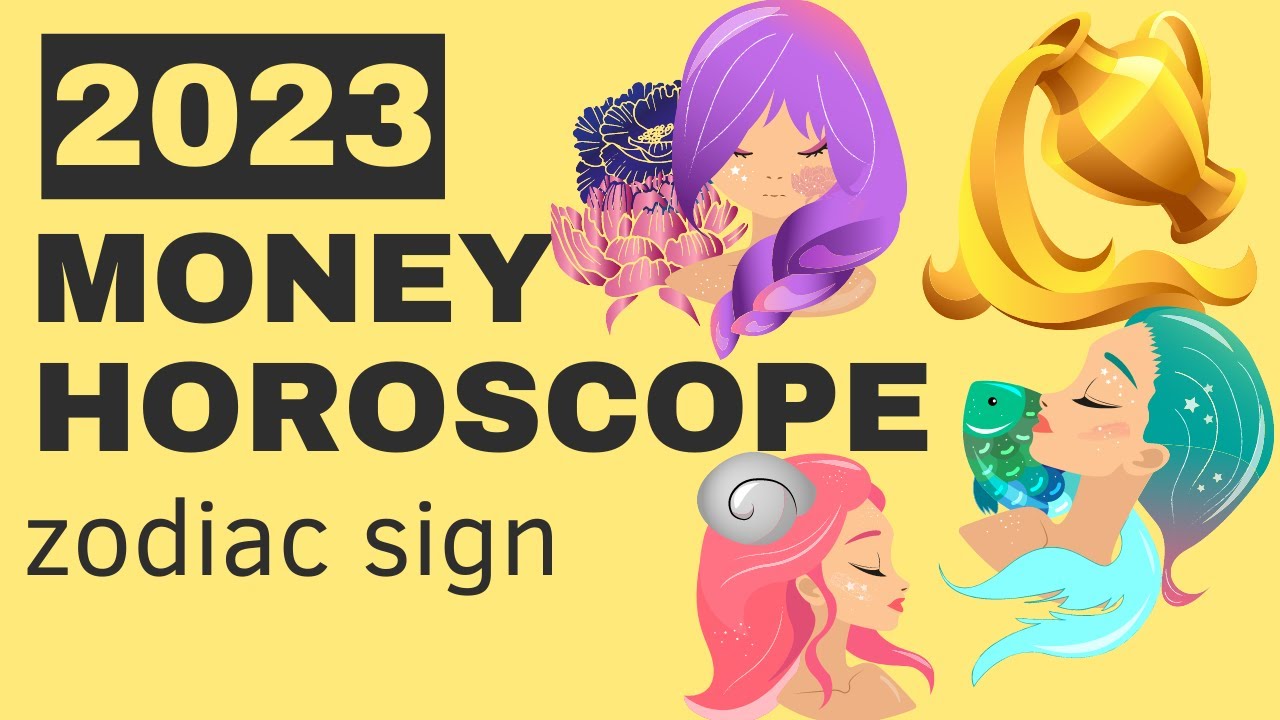 2023 Money Horoscope of 12 Zodiac Signs Useful Forecast and Astrology Tips